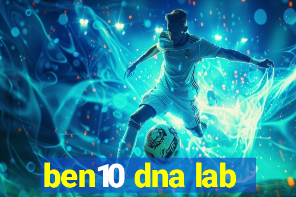 ben10 dna lab